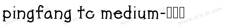 pingfang tc medium字体转换